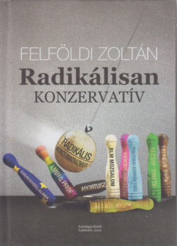 Felf�ldi Zolt�n - Radik�lisan konzervat�v