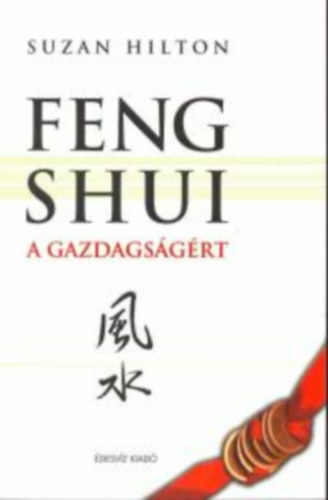 Giles Hilton - Feng Shui a gazdags�g�rt