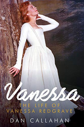 Dan Callahan - Vanessa: The Life of Vanessa Redgrave