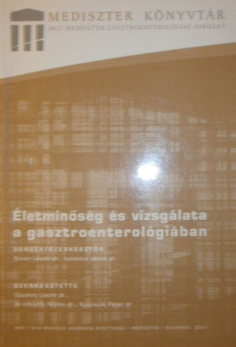 Dr. Újszászy László - Dr. Udvardy Miklós - Dr. Kupcsulik Péter (szerk.) - Életminőség és vizsgálata a gasztroenterológiában