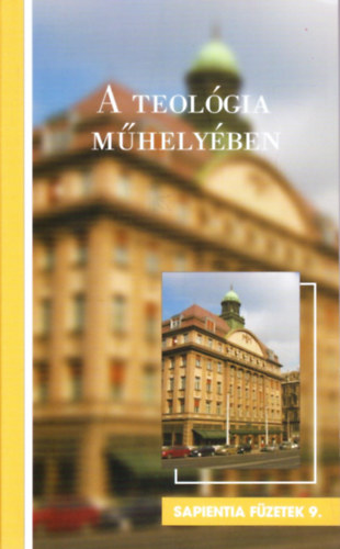 A teol�gia m�hely�ben