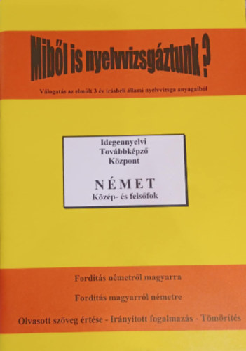 Miből is nyelvvizsgáztunk? Német közép- és felsőfok - Idegennyelvi Továbbképző Központ