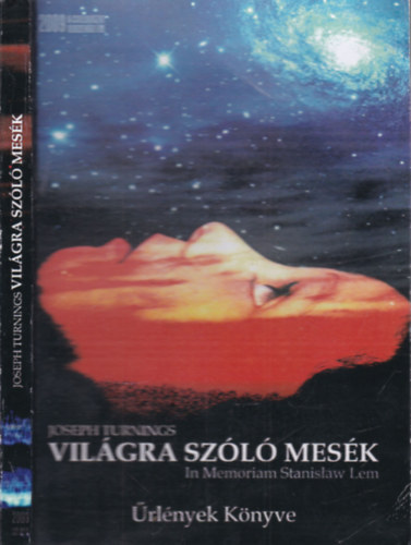 Joseph Turnings (Forgács József) - Világra szóló mesék- Űrlények könyve (In memoriam Stanislaw Lem)- aláírt