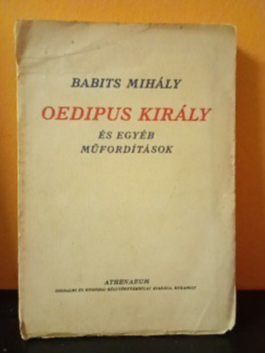 Babits Mih�ly - Oedipus kir�ly �s egy�b m�ford�t�sok