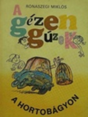 Rónaszegi Miklós - A gézengúzok a Hortobágyon