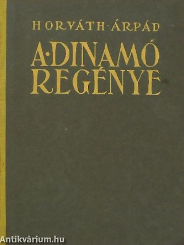 Horv�th �rp�d - A dinam� reg�nye - Jedlik �nyos �let�tja