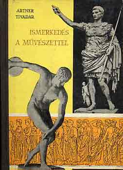 Artner Tivadar - Ismerked�s a m�v�szettel (b�v�r k�nyvek)