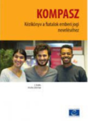 Laure De Witte, Nazila Ghanea, Rui Gomes Patricia Brander - Kompasz - K�zik�nyv a fiatalok emberi jogi nevel�s�hez