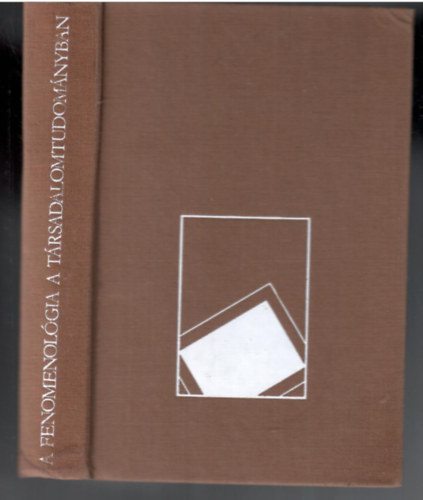 Hern�di Mikl�s szerk. - A fenomenol�gia a t�rsadalomtudom�nyban