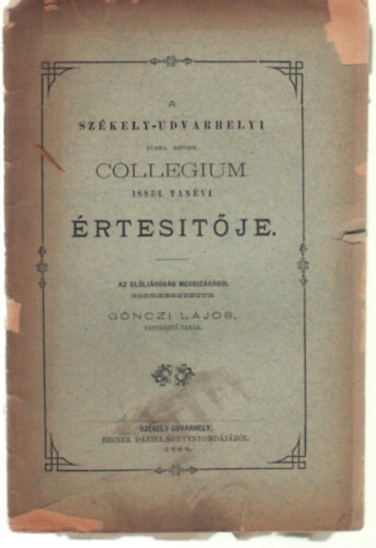 Gnczi Lajos  (szerk.) - A Szkely-udvarhelyi Collegium 1883/4 tanvi rtestje