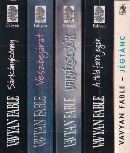 Vavyan Fable - 5 db Vavyan Fable mű: Sárkánykönny + Vészbejárat + Varázscsók + A Hold forró jegén + Jégtánc
