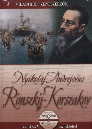 Nyikolaj Andrejevics Rimszkij-Korszakov - Vilghres zeneszerzk 8.