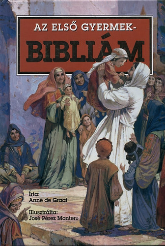 Anne De Graaf - Az els gyermekbiblim