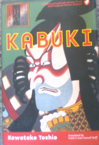 Kawatake Toshio - Kabuki: Baroque Fusion of the Arts