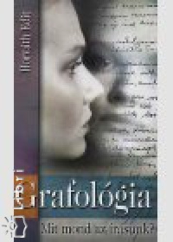 Horv�th Edit - Grafol�gia - Mit mond az �r�sunk?