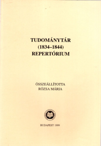 Rzsa Mria - Tudomnytr  ( 1834-1844 ) repertrium