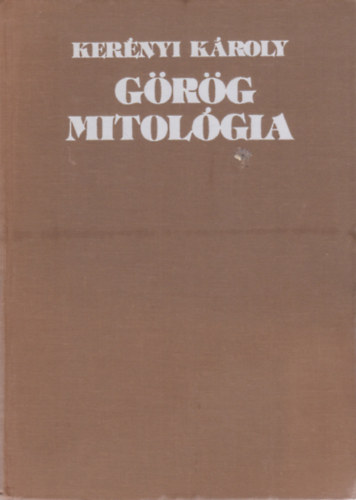 Kerényi Károly - Görög mitológia