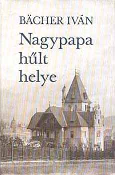 Bcher Ivn - Nagypapa hlt helye