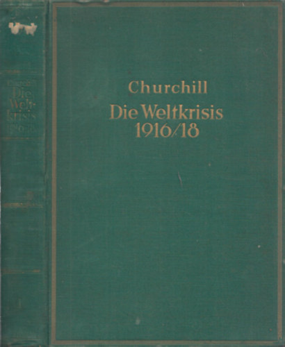 Winston S. Churchill - Die Weltkrisis 1916/18 Band I.