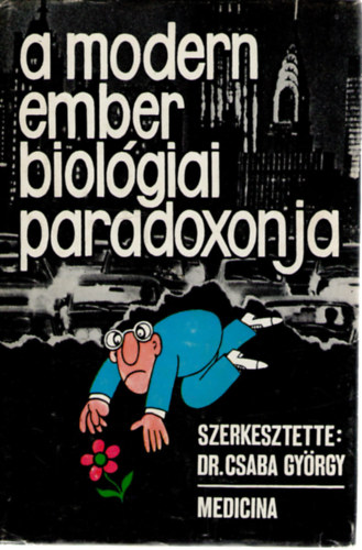 Dr. Csaba György - A modern ember biológiai paradoxonja
