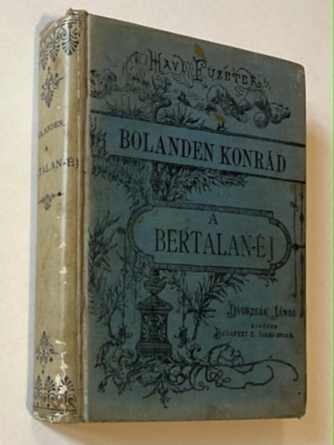 Bolanden Konrád - A Bertalan - éj I-III. (egy kötetben)
