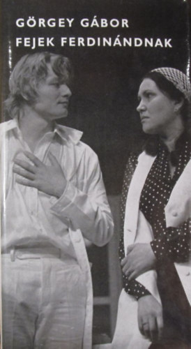 G�rgey G�bor - Fejek Ferdin�ndnak