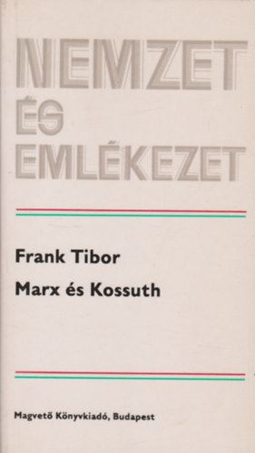 Frank Tibor - Marx �s Kossuth