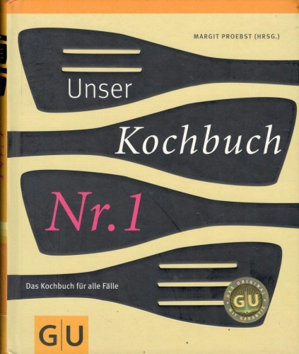 Margit Proebst - Unser Kochbuch Nr. 1 - Das Kochbuch fr alle Flle