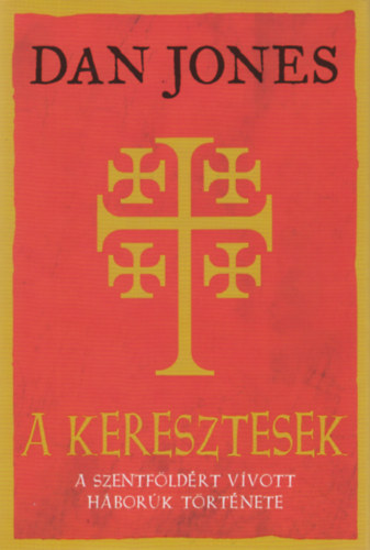 Dan Jones - A keresztesek