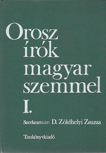 D. Zldhelyi Zsuzsa  (szerk.) - Orosz rk magyar szemmel I.