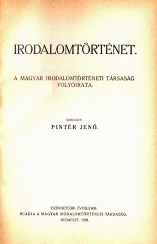 Pintér Jenő (szerk.) - Irodalomtörténet - A Magyar Irodalomtörténeti Társaság folyóirata (1928)