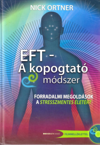 Nick Ortner - EFT - A kopogtató módszer