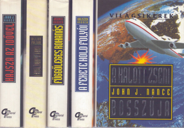 Joseph R. Garber, Andrew Goliszek, Allan Folsom John J. Nance - 5 db a Világsikerek sorozatból: A halott zseni bosszúja - Függőleges rohanás - A fekete hold folyói - Hajsza az idővel - Holnapután