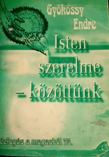 Gykssy Endre - Isten szerelme kzttnk