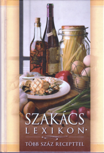 Szakcslexikon - Tbb szz recepttel