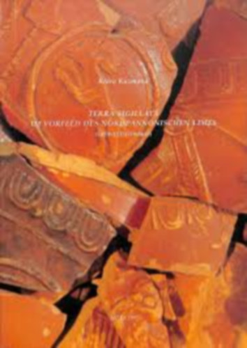Kl�ra Kuzmov� - Terra sigillata im Vorfeld des nordpannonischen Limes (S�dwestslowakei)