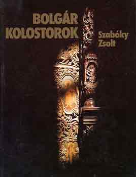 Szabky Zsolt - Bolgr kolostorok