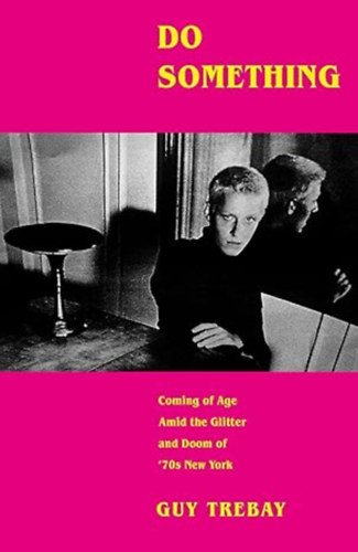 Guy Trebay - Do Something