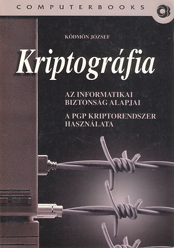 Kdmn Jzsef - Kriptogrfia - Az informatikai biztonsg alapjai