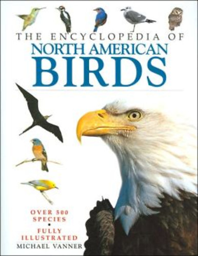Michael Vanner - The Encyclopedia of North American Birds - Over 500 Species (Fully Illustrated)