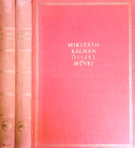 Miksz�th K�lm�n - Miksz�th K�lm�n �sszes m�vei 20-21.A Noszty fi� eseteT�th Marival I-II.