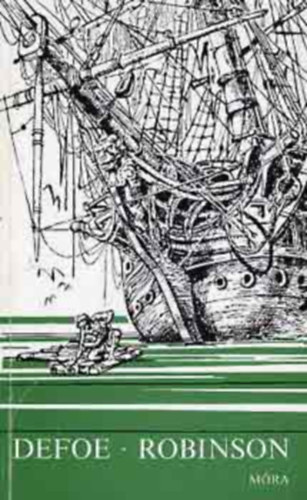 Daniel Defoe - Robinson (GRAFIKUS Kass J�nos C. E. Brock Fekete-feh�r illusztr�ci�kat tartalmaz.)
