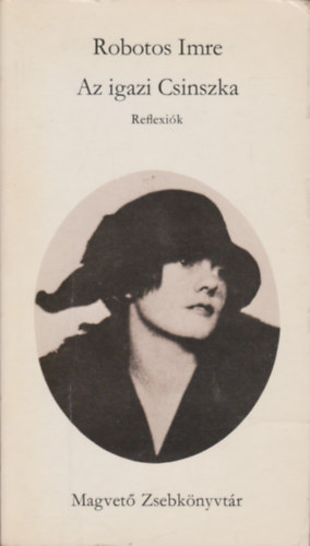 Robotos Imre - Az igazi Csinszka