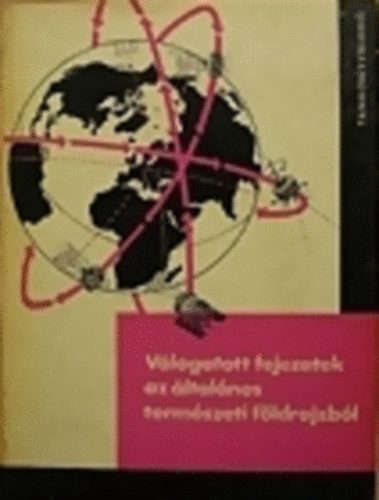 Bendefy-B�ll-L�ng-M�rton-Stefanovits-Szesztay - V�logatott fejezetek az �ltal�nos term�szeti f�ldrajzb�l