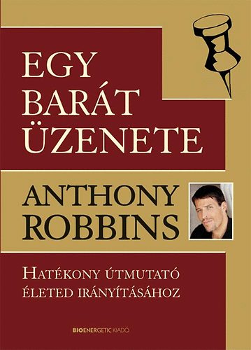 Anthony Robbins - Egy bar�t �zenete