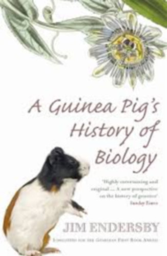 Jim Endersby - A Guinea Pig's History Of Biology