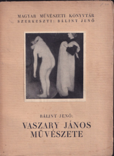 Blint Jen - Vaszary Jnos mvszete (Magyar Mvszeti Knyvtr)