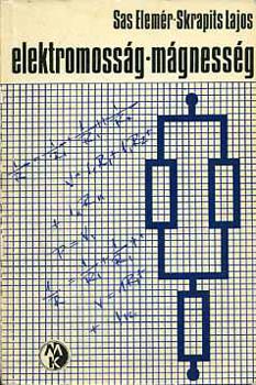 Sas Elem�r- Skrapits Lajos - elektromoss�g m�gnesess�g p�ldat�r