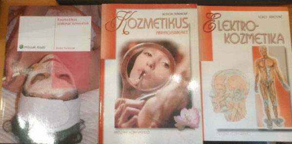 Seres J�nosn�, Bodor Ferencn� - 3 db Kozmetikus anyagismeret + Kozmetikus szakmai ismeretek + Elektrokozmetika