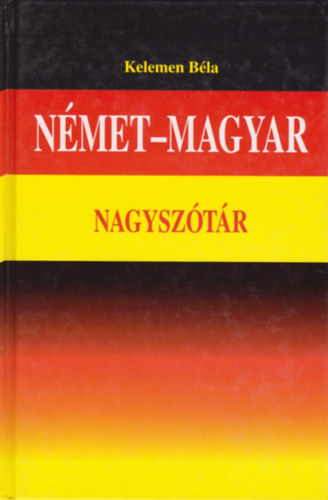 Kelemen Bla - Magyar-Nmet nagysztr